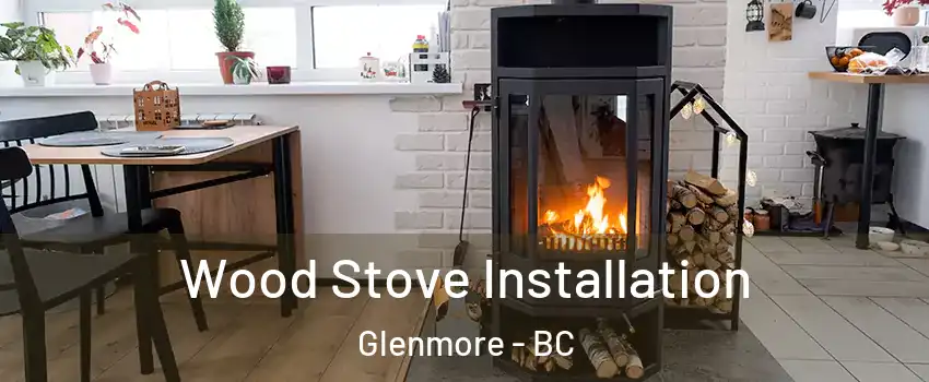  Wood Stove Installation Glenmore - BC