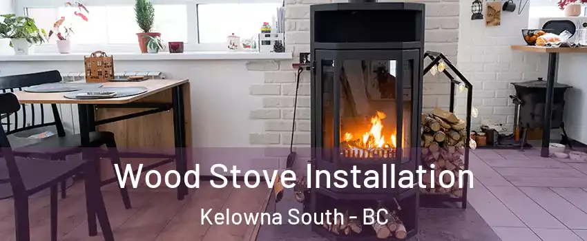  Wood Stove Installation Kelowna South - BC