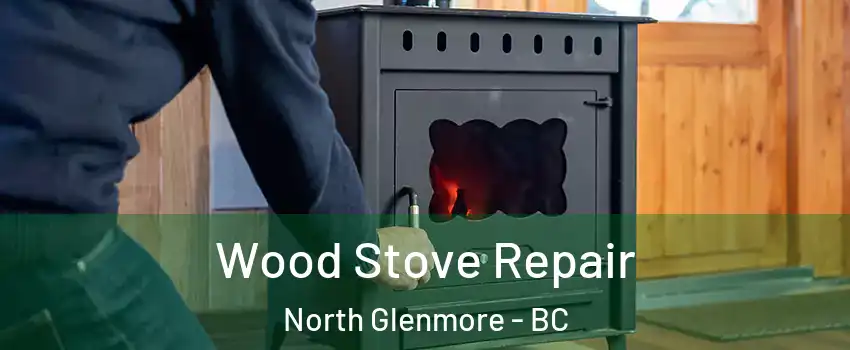  Wood Stove Repair North Glenmore - BC